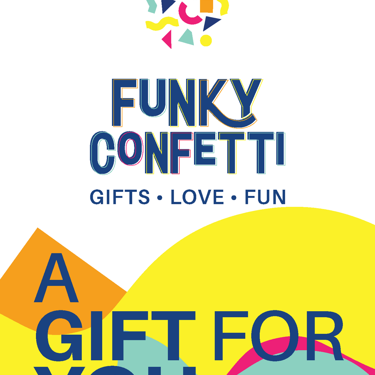 Funky Confetti Gift Card - Choose Your Gift | No Expiration