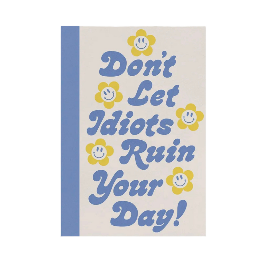 Don't Let it Ruin Your Day Notebook