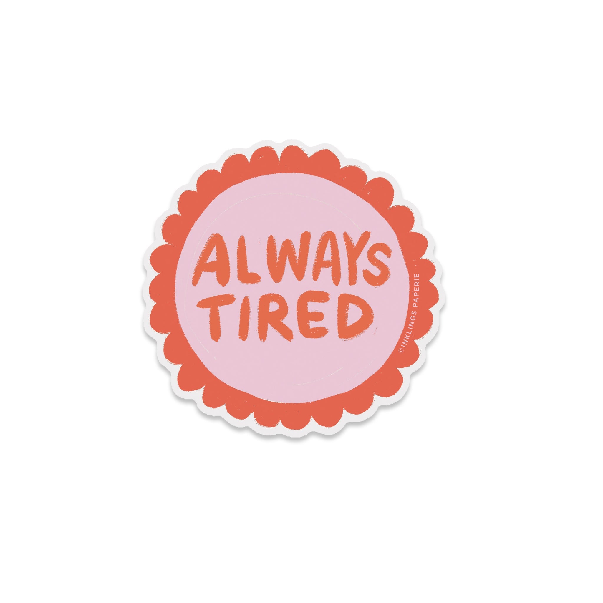 Vinyl sticker that says “Always Tired” in bold red text on a pink and orange design – Funky Confetti