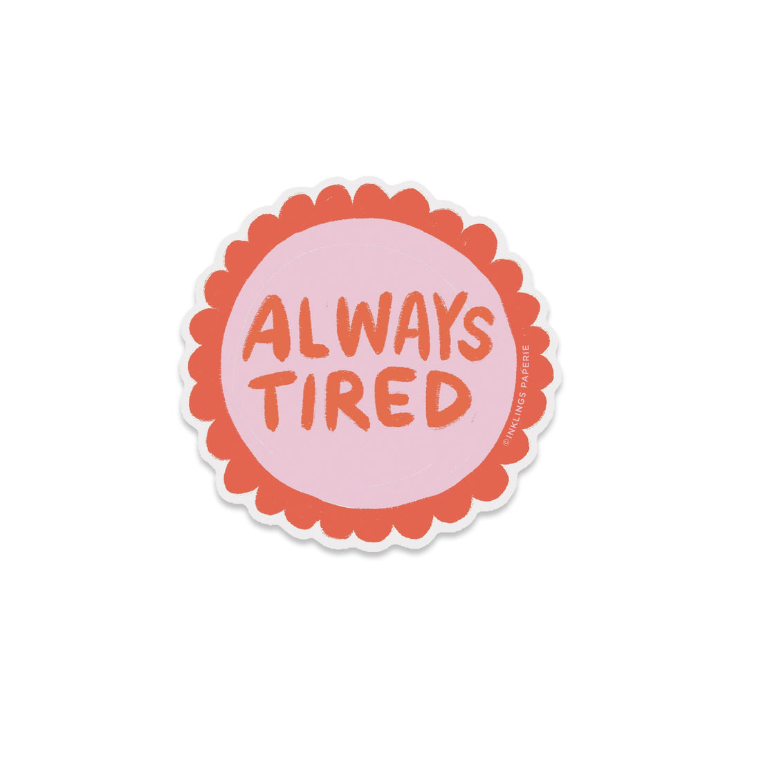 Vinyl sticker that says “Always Tired” in bold red text on a pink and orange design – Funky Confetti