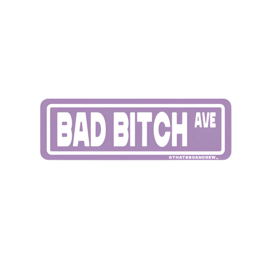 Lilac vinyl sticker shaped like a street sign that reads “Bad B*tch AVE” – bold feminist design by Funky Confetti