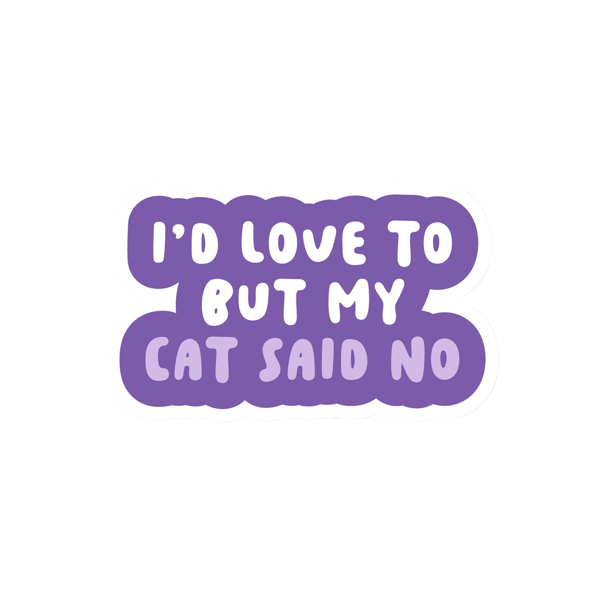 Vinyl sticker with phrase “I’d Love To But My Cat Said No” in bold purple typography – Funky Confetti