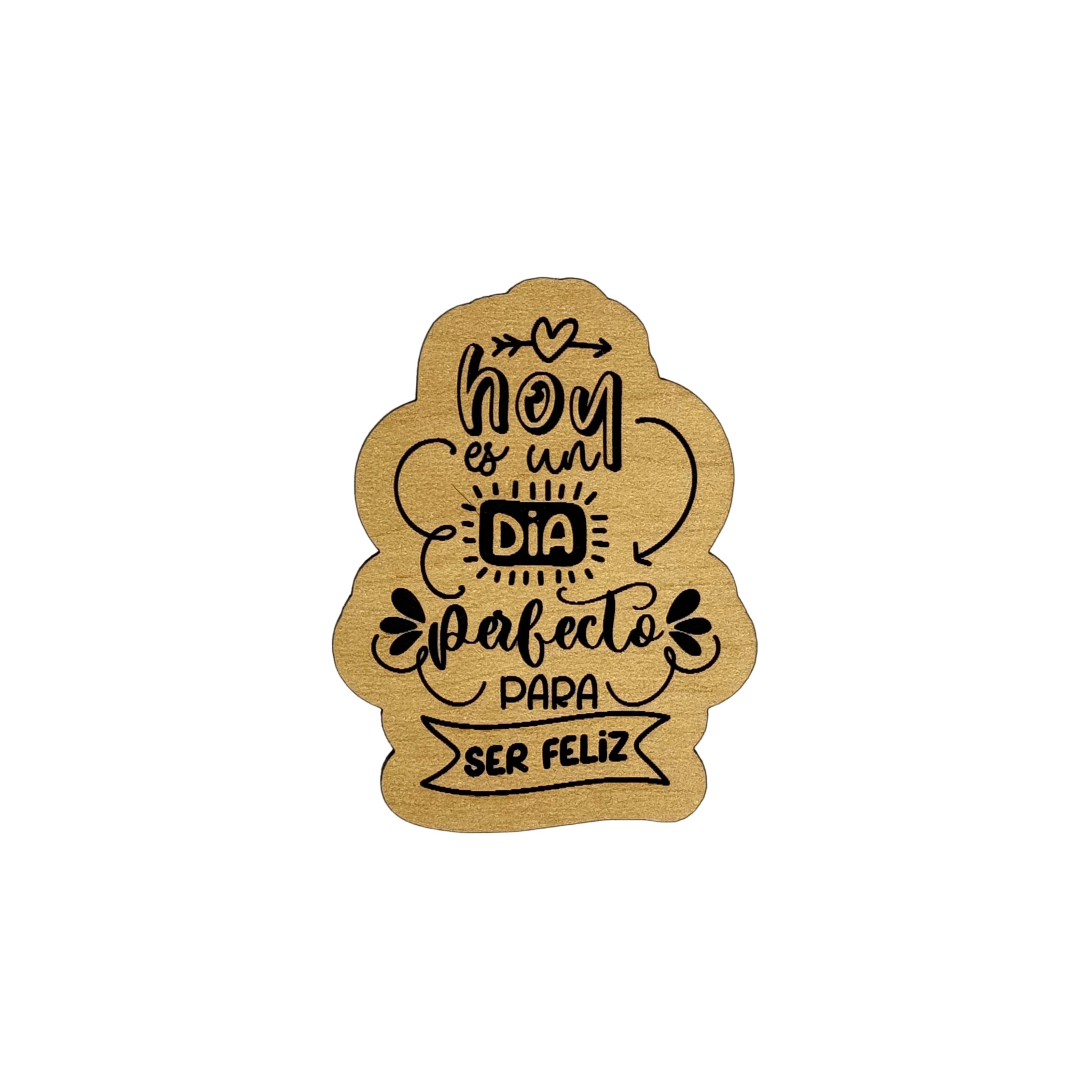 Wood magnet with Spanish phrase “Hoy es un día perfecto para ser feliz” – Funky Confetti