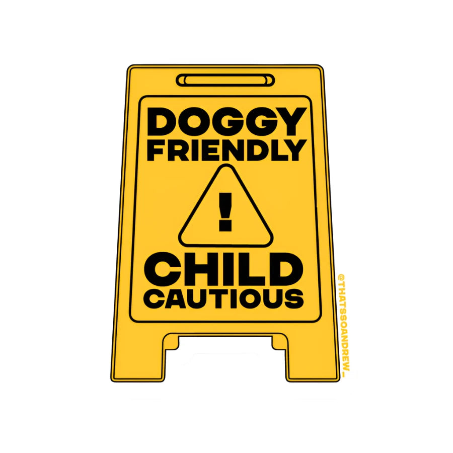 Yellow caution sign-style sticker that says “Doggy Friendly, Child Cautious” from Funky Confetti
