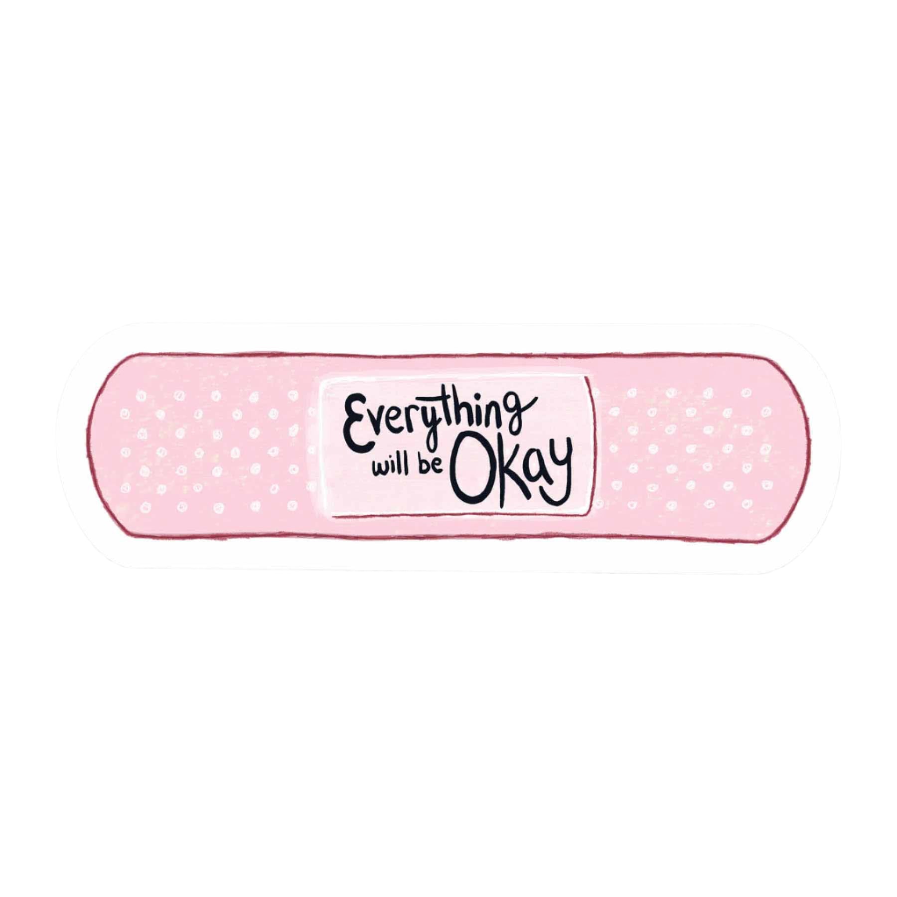 Pink bandaid-shaped sticker that reads “Everything will be Okay” in hand lettering.