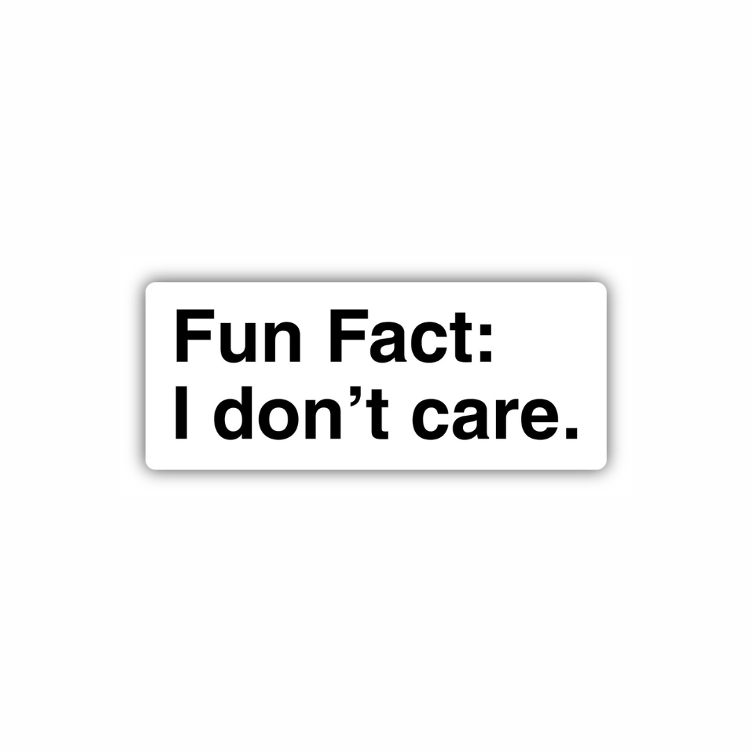 Fun Fact I Don’t Care funny minimalist vinyl sticker from Funky Confetti