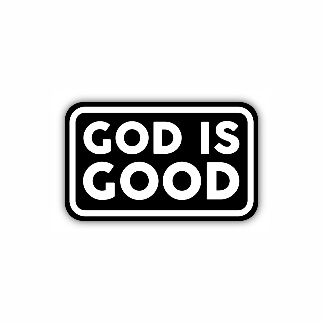 God Is Good black and white faith vinyl sticker from Funky Confetti