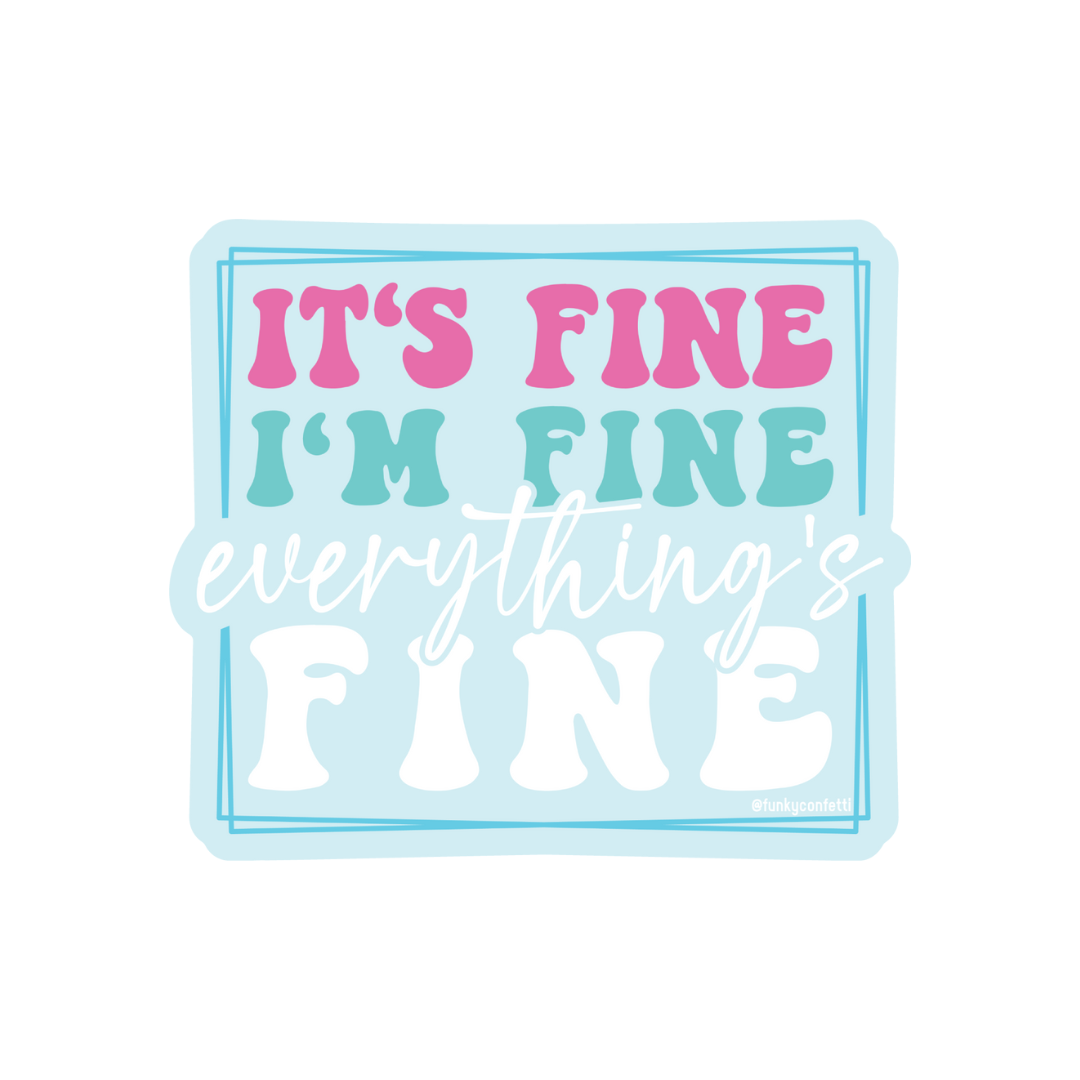 It’s Fine I’m Fine pastel retro waterproof vinyl sticker from Funky Confetti