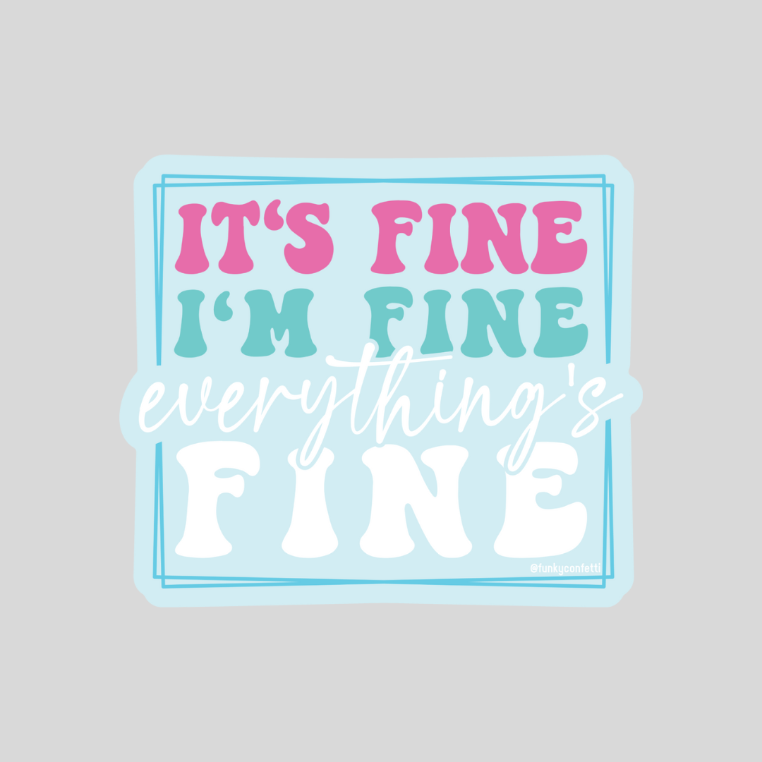 It’s Fine I’m Fine pastel retro waterproof vinyl sticker from Funky Confetti