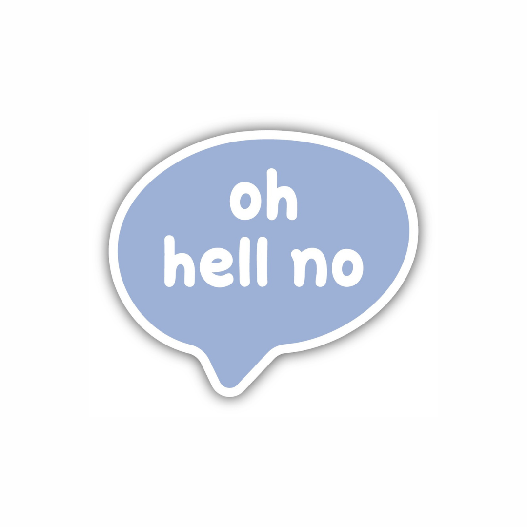 Oh Hell No funny speech bubble vinyl sticker from Funky Confetti