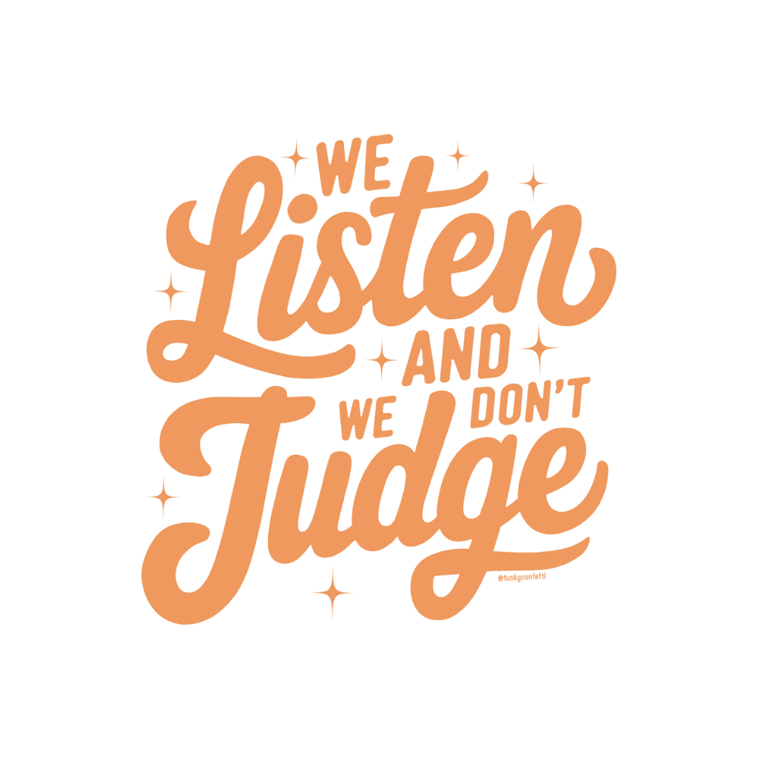 We Listen and We Don’t Judge orange script waterproof vinyl sticker from Funky Confetti