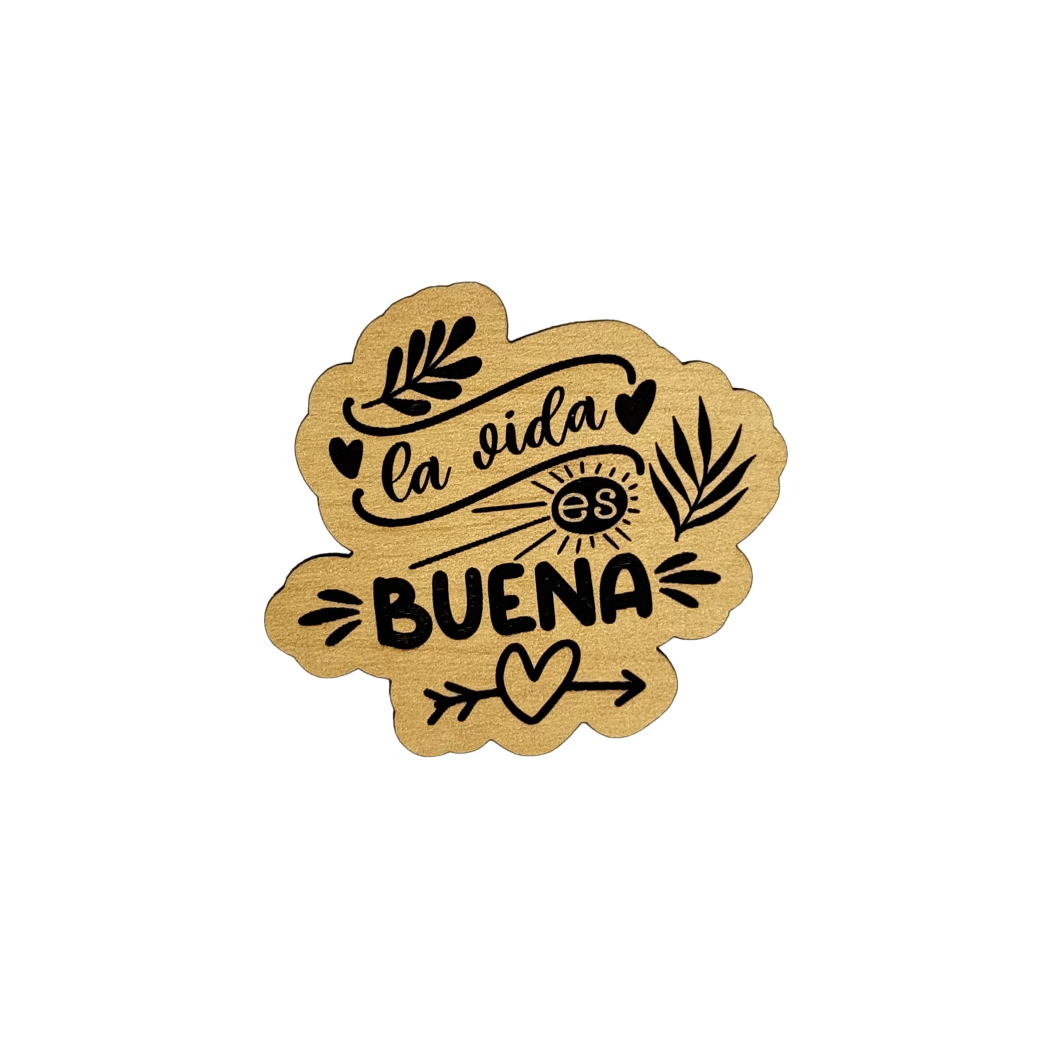Wooden magnet with "La Vida es Buena" Spanish quote in black lettering – Funky Confetti