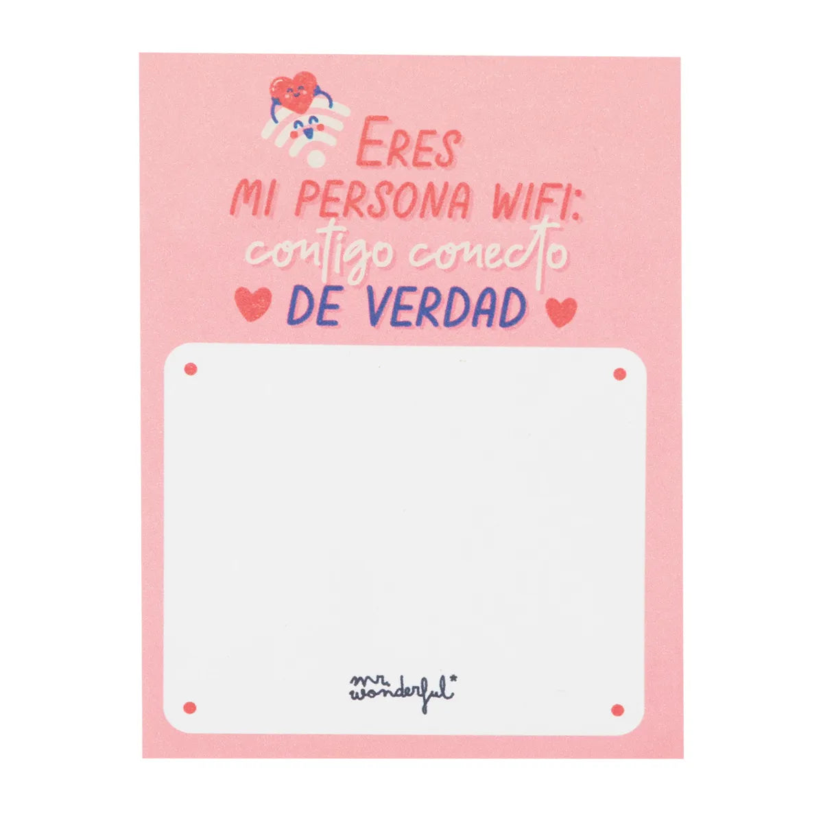 Mr. Wonderful adhesive note card — pink background with Wi-Fi icon and the phrase “Eres mi persona WiFi: contigo conecto de verdad”; large white write-in box.