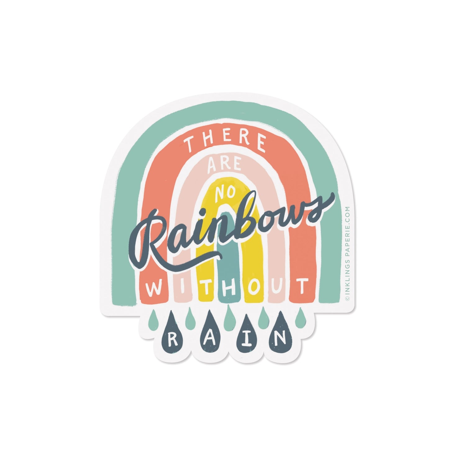 Vinyl sticker that says “There Are No Rainbows Without Rain” with a rainbow and raindrop design – Funky Confetti