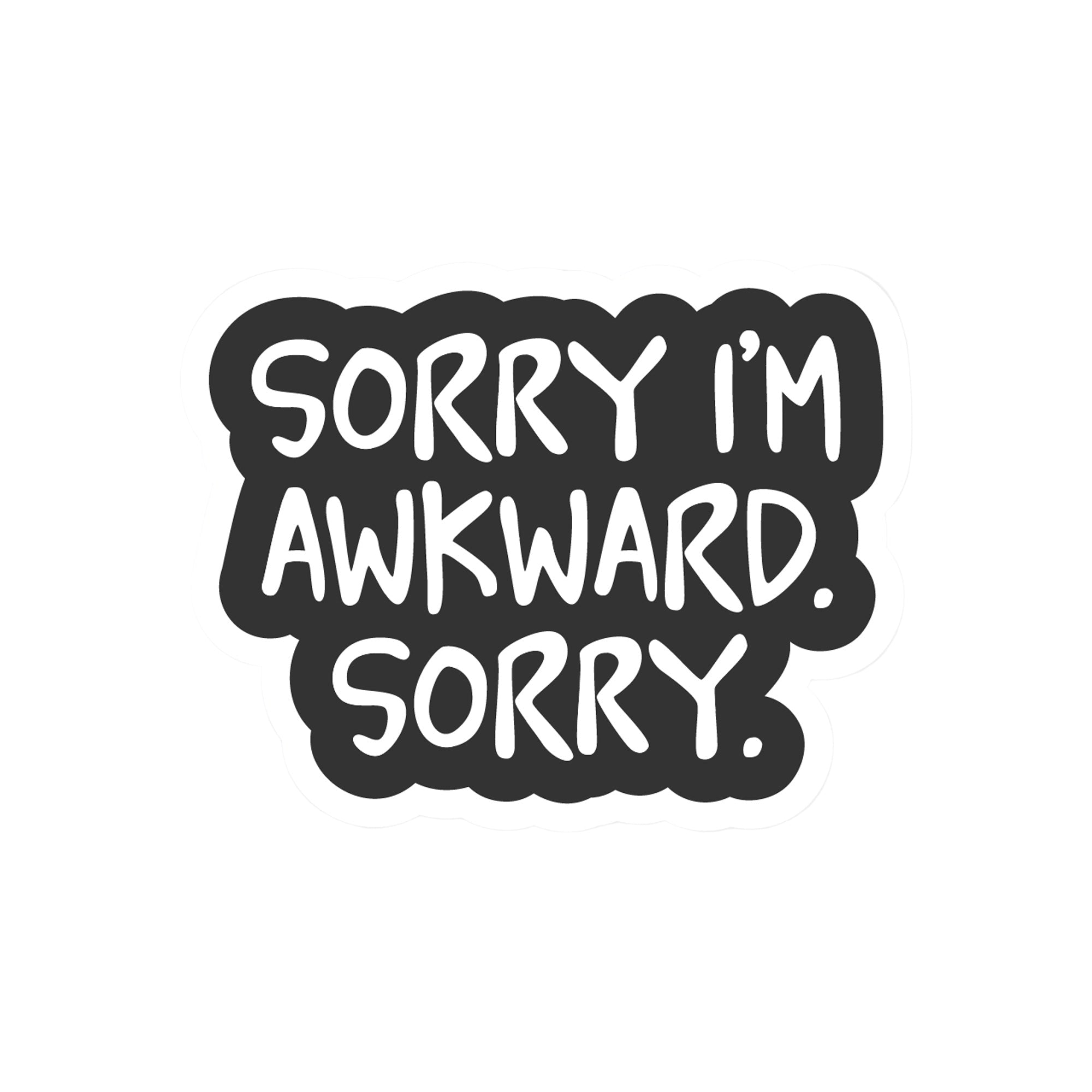 Vinyl sticker with phrase “Sorry I’m Awkward. Sorry.” in bold white text on black background – Funky Confetti
