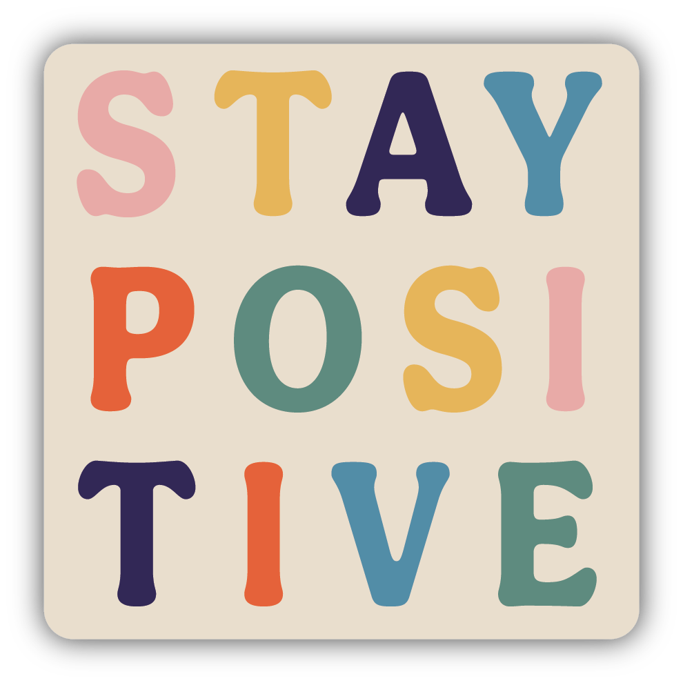quare sticker with rounded corners that says “STAY POSITIVE” in multicolor retro letters on a neutral background.