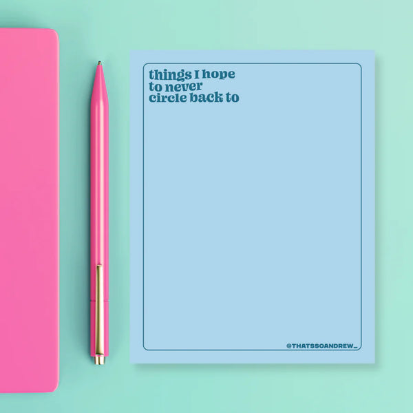 Blue snarky notepad that says “Things I hope to never circle back to” from Funky Confetti