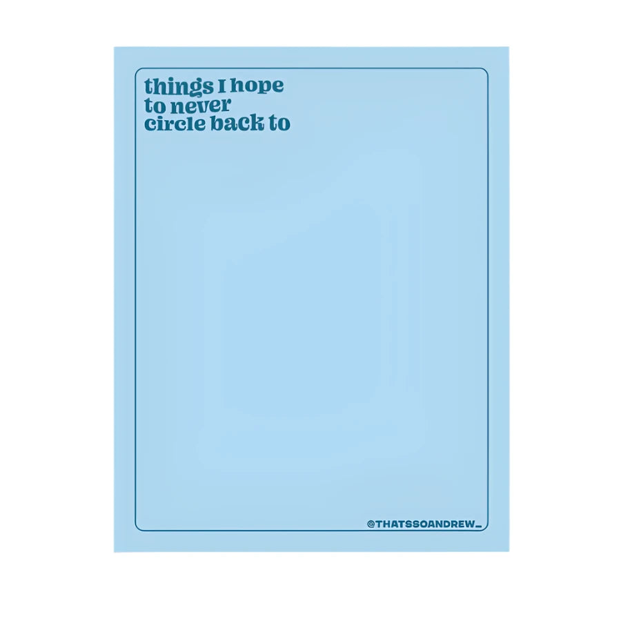Blue snarky notepad that says “Things I hope to never circle back to” from Funky Confetti